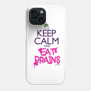 KEEP CALM EAT BRAINS Phone Case