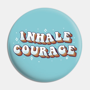 Inhale Courage Pin