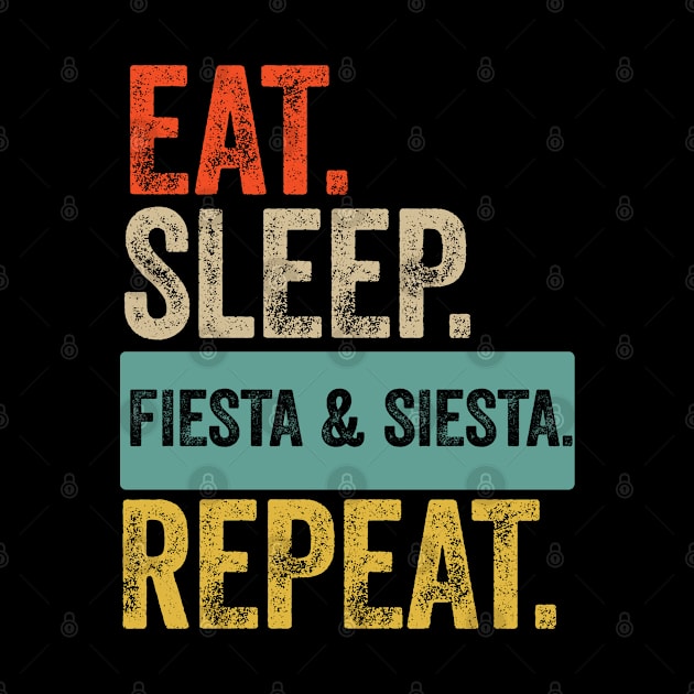 Eat sleep fiesta and siesta repeat retro vintage by Lyume