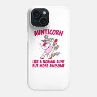 Aunticorn Like A Normal Aunt But More Awesome Dabbing Unicorn Phone Case