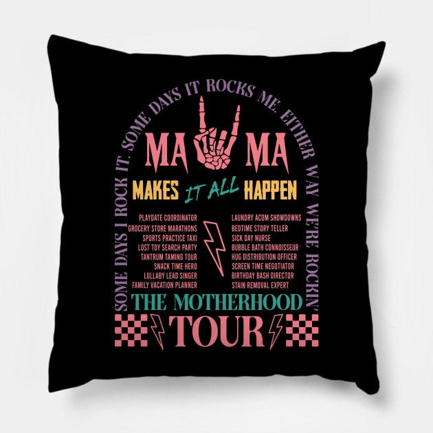 The Motherhood Tour, Some Days I Rock It, Some Days It Rocks Me, Either Way Were Rockin' Pillow by CrosbyD
