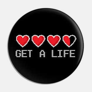 Get A Life Video Gaming Lover Controller Gamer Pin