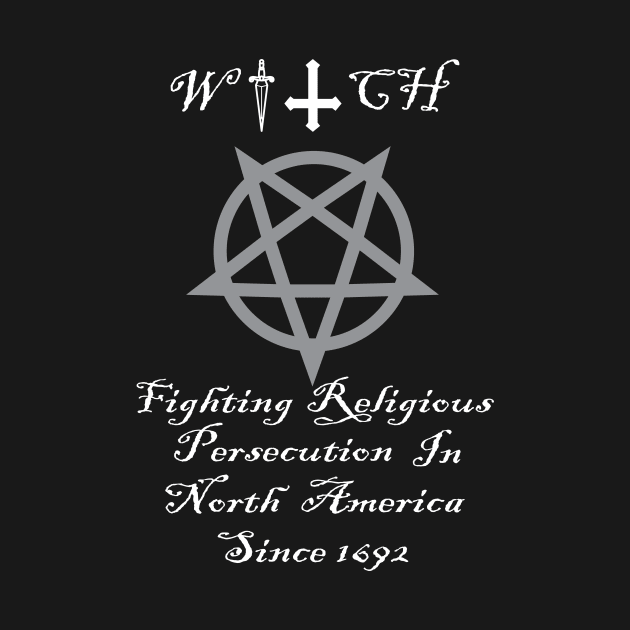 Witches Fighting Religious Persecution In North America Since 1692 by WyteMojo