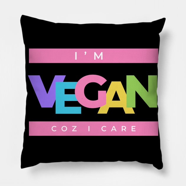 I’m vegan coz I care Pillow by Veganstitute 