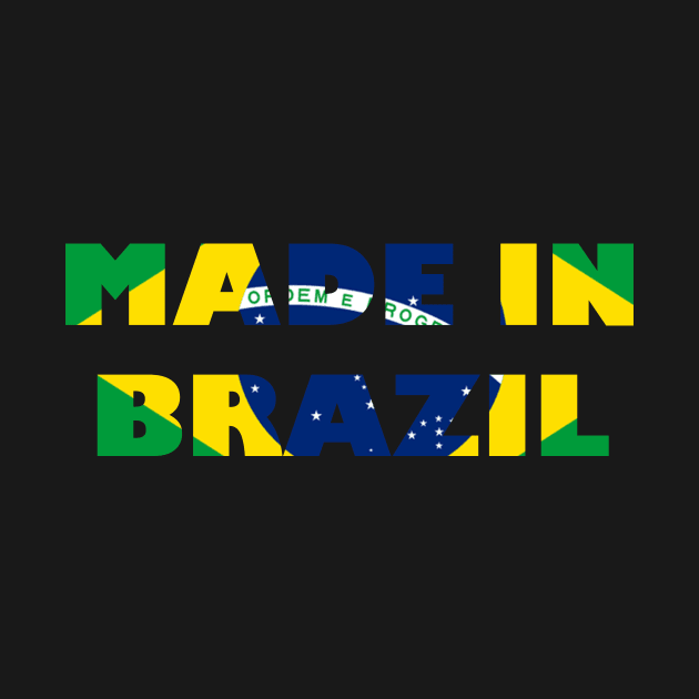 Made in brazil by quotesTshirts