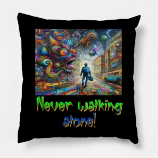 Never walking alone Pillow