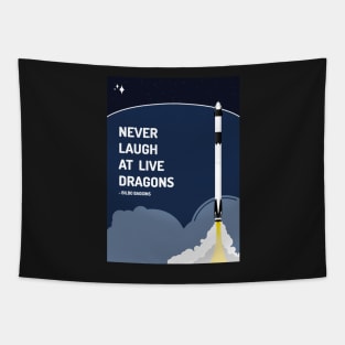 Never Laugh at Live Dragon - SpaceX Launch Poster Tapestry