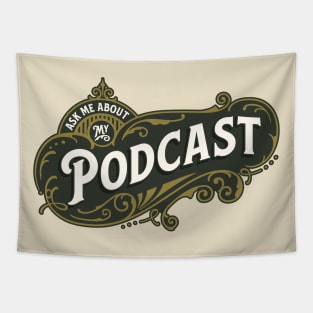 Ask Me About My Podcast Tapestry