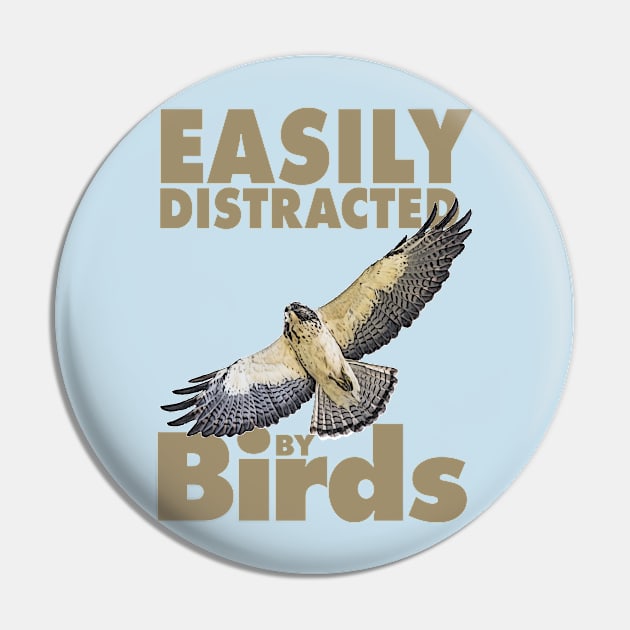 Easily distracted by birds - Hawk Pin by Ripples of Time