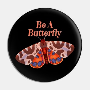 Cute Butterflies Lover Gift - Be A Butterfly Pin