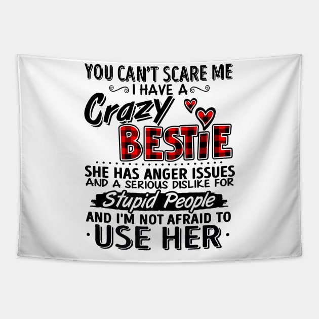 Crazy Bestie Bestfriend awesome gift Tapestry by Planet of Tees