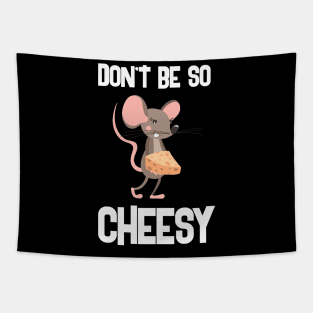 Don't Be So Cheesy Creative Funny Design Tapestry