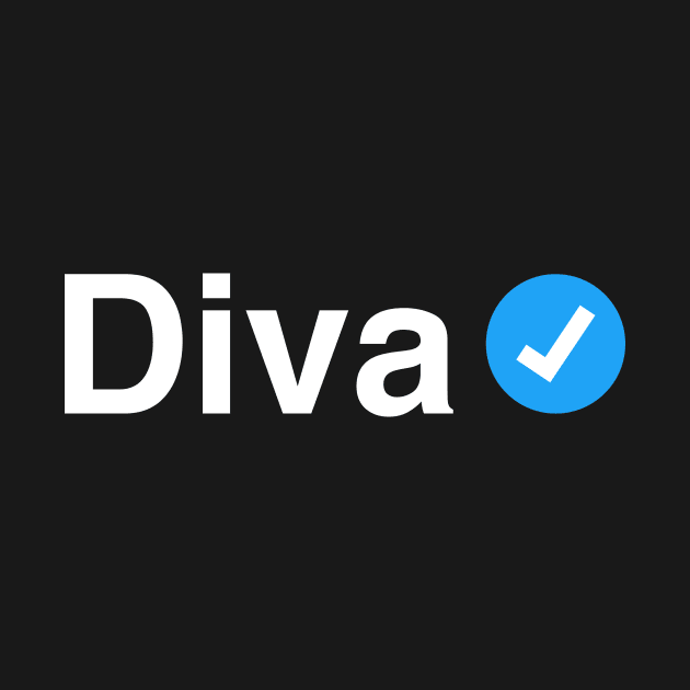 Verified Diva - Funny Gift for Queens, Women and Girls by tommartinart