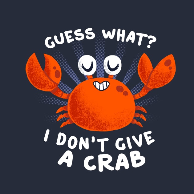 I don't give a crab - Funny Pun - Cute Animal Quote by BlancaVidal