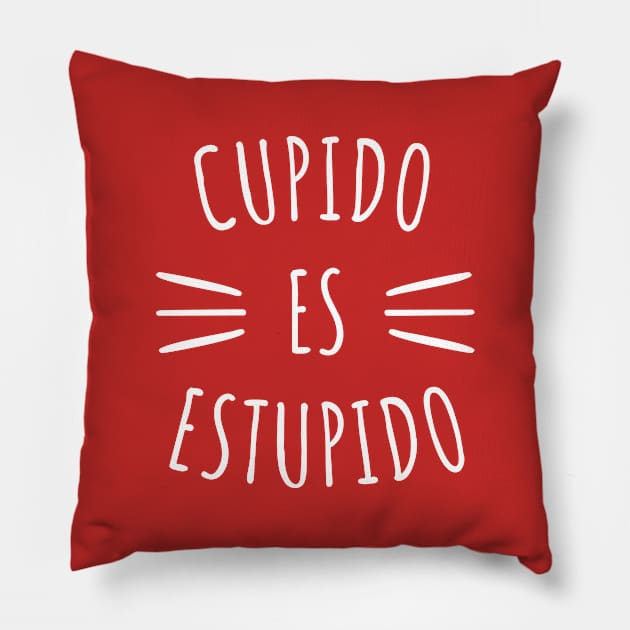 Cupido Es Estupido Funny Spanish Valentine Pillow by RedYolk