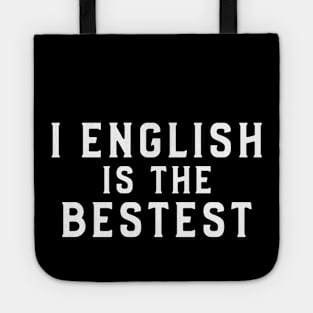 I english is the bestest, Nonsense Tote