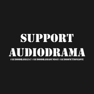 Support Audiodrama T-Shirt