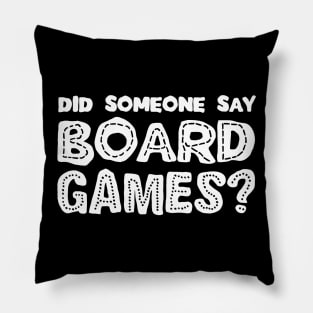 Did Someone Say Board Games? Board Game Addict Pillow