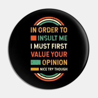 In Order to Insult Me Sarcastic Funny Sayings Pin