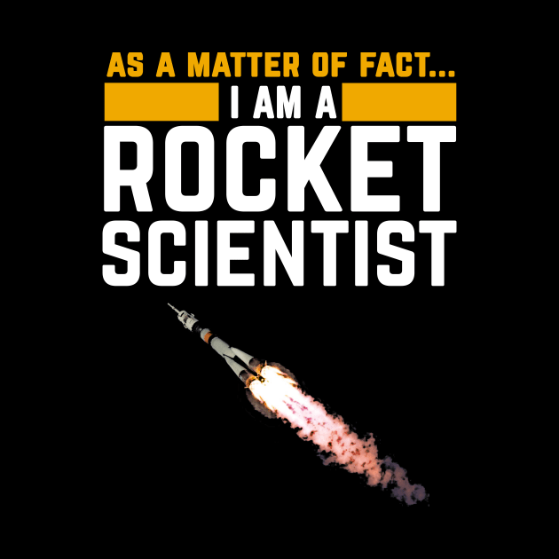 I'm a Rocket Scientist Funny Rocket Science by Science_is_Fun