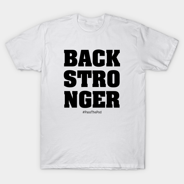 Back Stronger Backstronger That Peter Crouch Podcast Black Print Back Stronger T Shirt Teepublic