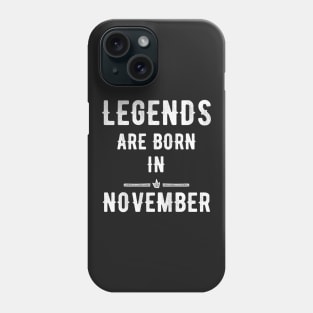 Legends are born in november Phone Case