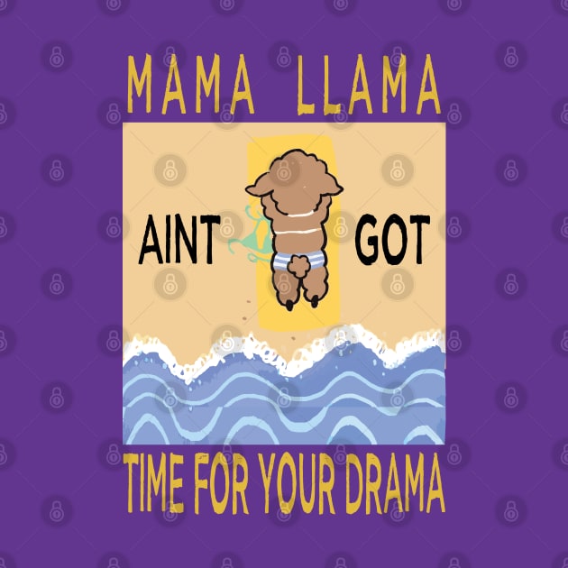 mama llama no drama alpacas by lazykitty