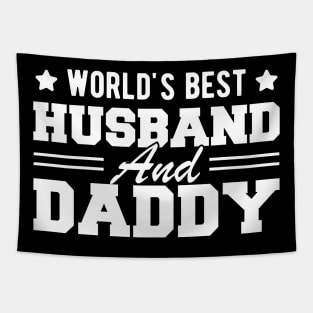 Husband and Daddy - World's Best Husband and Daddy Tapestry