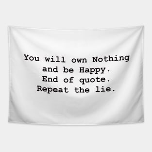 You will own nothing and be happy. (sarcastic WEF/Brandon meme) Tapestry