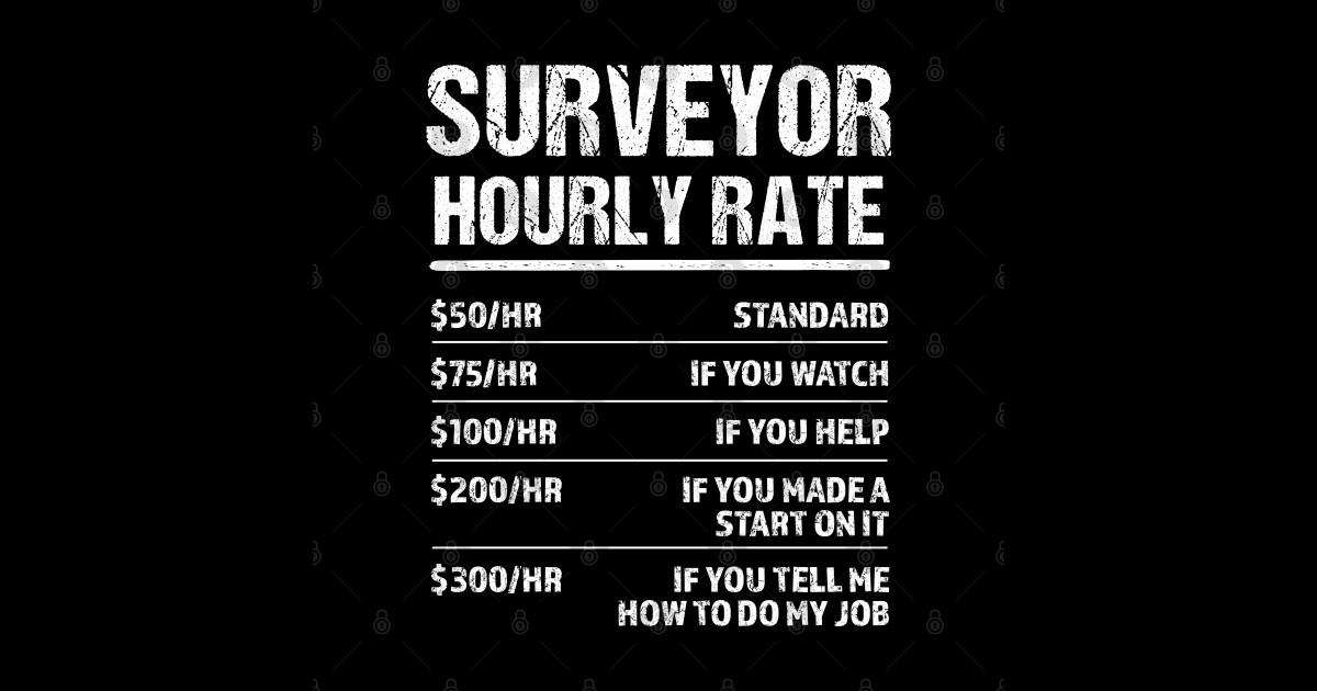 Surveyor Hourly Rate Funny Birthday Gift Surveyor Pin TeePublic surveyor-hourly-rate-funny-birthday-gift-surveyor-pin-teepublic