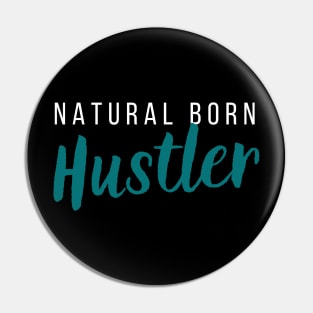 Natural-Born Hustler Pin