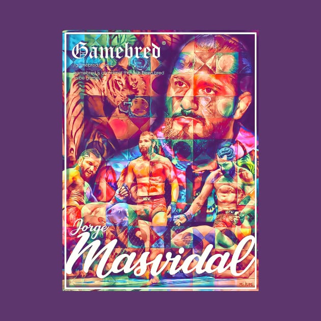 Jorge Gamebred Masvidal by SavageRootsMMA