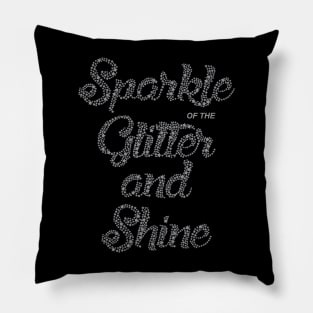 Sparkle of the glitter and shine Pillow