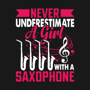 Never underestimate a GIRL with a saXOPHONE T-Shirt