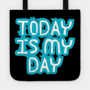 Today is my day Tote