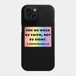 Bible Verse 2 Corinthians 5:7 Phone Case