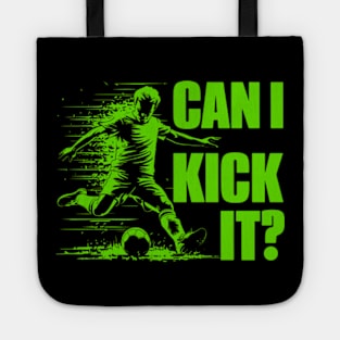 Soccer Player - Can I Kick It Tote