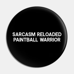 Sarcasm Reloaded Paintball Warrior Pin