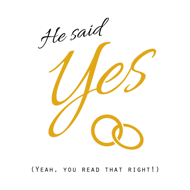 He Said Yes by bluerockproducts