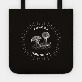 Fungus Among Us Mushroom Enthusiast Tote