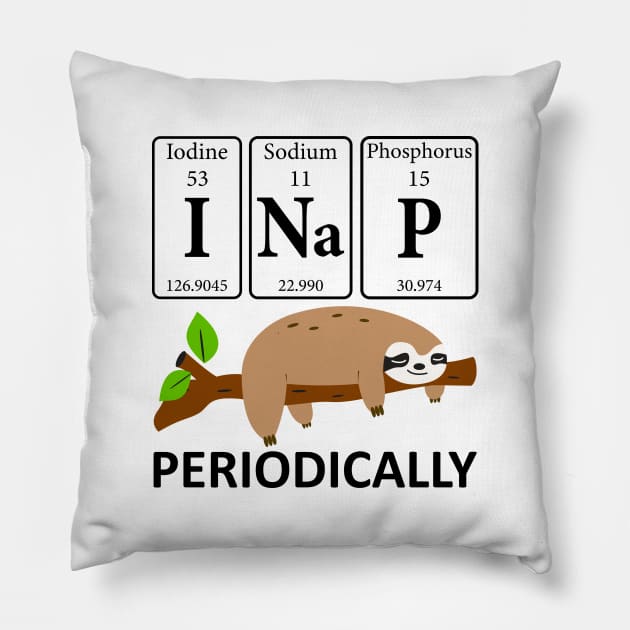 I Nap Periodically Sloths Lovers - Funny Science Sloth Pillow by DragonTees