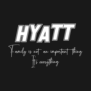 Hyatt Second Name, Hyatt Family Name, Hyatt Middle Name T-Shirt