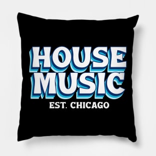 HOUSE MUSIC  - Est. CHICAGO font Pillow