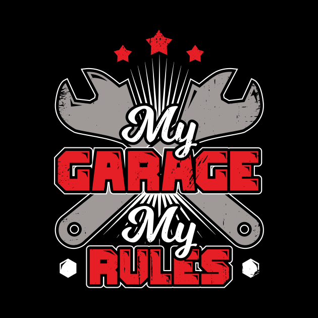 My Garage My Rules Car Mechanic Gift by Dolde08