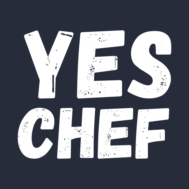 Yes chef - funny - food by T-SHIRT-2020