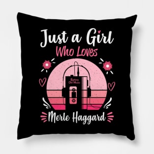 Just A Girl Who Loves Merle Haggard Retro Headphones Pillow