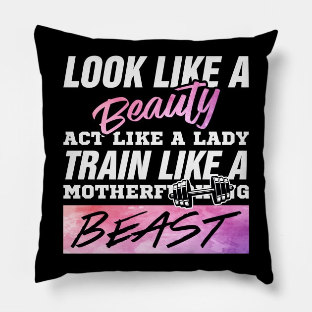 look like a beauty but train like a beast Pillow by Tha_High_Society