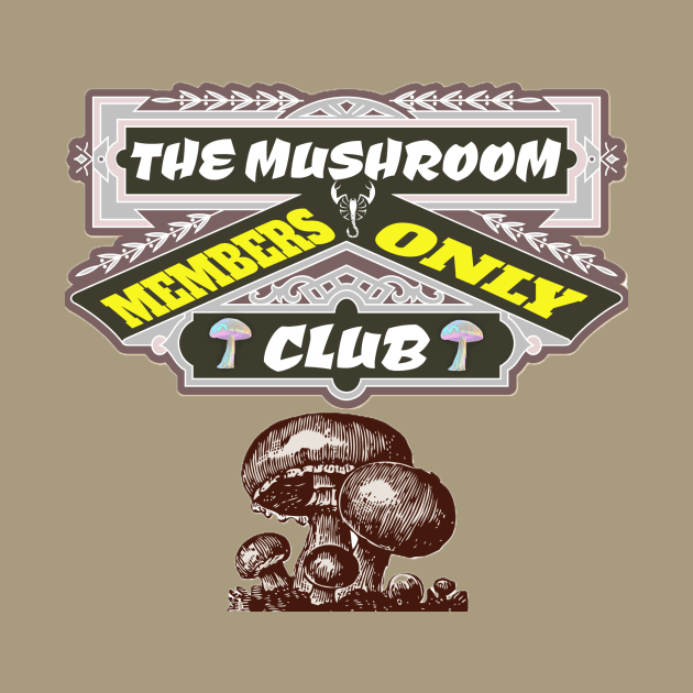 Mushroom Club, Members Only by WEARZUS