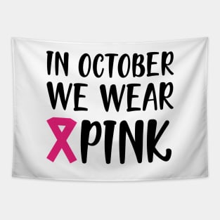 Breast Cancer - In October we wear pink Tapestry