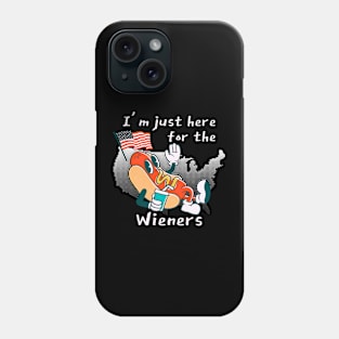 I'm Just Here For The Wieners Phone Case